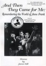 And Then They Came for Me: Remembering the World of Anne Frank (A Play) - James Still