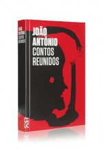 Contos Reunidos - João Antônio