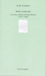 Mon cher ami: Lettere a Mario Andrea Rigoni (1977-1990) - Emil Cioran, Raoul Bruni, Mattia Venturato