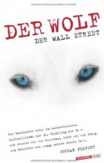 Der Wolf der Wall Street ; German edition of The Wolf of Wall Stret - Jordan Belfort, Borsenmedien