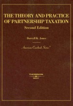 Jones' the Theory and Practice of Partnership Taxation, 2D - Darryll K. Jones