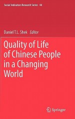 Quality of Life of Chinese People in a Changing World - Daniel T.L. Shek