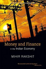 Money and Finance in the Indian Economy - Mihir Rakshit