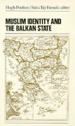 Muslim Identity And The Balkan State - Hugh Poulton