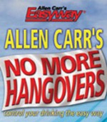 Allen Carr's No More Hangovers (Allen Carr's Easyway) - Allen Carr