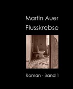 Flusskrebse: Roman (German Edition) - Martin Auer