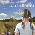 Becoming Laura Ingalls Wilder: The Woman Behind the Legend: Missouri Biography Series - John E. Miller, Paula Faye Leinweber