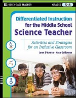 Science Activities for the Inclusive Middle School Classroom - Joan D'Amico, Karen Eich Drummond