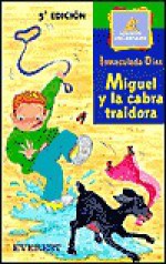 Miguel y la Cabra Traidora - Inmaculada Díaz, Inmaculada Diaz