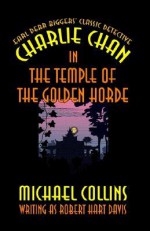 Charlie Chan in the Temple of the Golden Horde - Michael Collins, Earl Derr Biggers