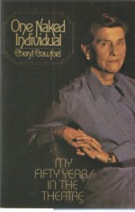 One naked individual: My fifty years in the theatre - Cheryl Crawford