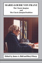 The Classic Jungian & the Classic Jungian Tradition - Marie-Louise von Franz, Daryl Sharp, James A. Hall