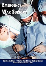 Emergency War Surgery - Borden Institute, Walter Reed Medical Center, U.S. Department of the Army