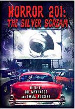 Horror 201: The Silver Scream - Ramsey Campbell, Emma Audsley, Ray Bradbury, John Carpenter, Wes Craven, Jonathan Maberry, Graham Masterton, George A. Romero, Jeffrey Reddick, Aaron Stern