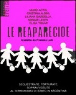 Le reaparecide. Sequestrate, torturate, sopravvissute al terrorismo di Stato in Argentina - Munù Actis, Fiamma Lolli, Liliana Gardella, Elisa Tokar, Cristina Aldini, Miriam Lewin