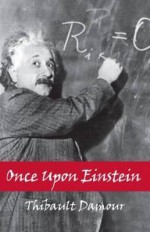 Once Upon Einstein - Thibault Damour, Erik Novak