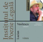 Institutul de Poezie Legală - Lucian Vasilescu, Nicolae Tzone, Alexandru Cistelecan