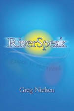 Riverspeak - Greg Nielsen