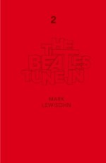 The Beatles - All These Years - Extended Special Edition: Part Two: Volume One: Tune In - Mark Lewisohn