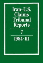 Iran-U.S. Claims Tribunal Reports: Volume 7 - J.C. Adlam, S. R. Pirrie, J.S. Arnold