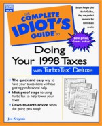 The Complete Idiot's Guide to Doing Your 1998 Taxes with Turbotax Deluxe - Joe Kraynak