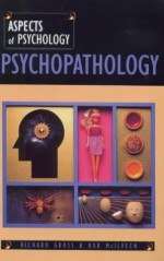 Psychopathology (Aspects of Psychology) - Richard Gross, Rob Mcilveen