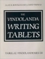 The Vindolanda Writing Tablets: Tabulae Vindolandenses Volume III - Alan K. Bowman