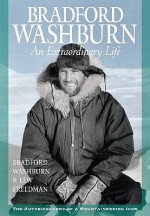 Bradford Washburn: An Extraordinary Life: Autobiography, a Mountaineering Icon - Lew Freedman, Lew Freedman