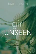 Girl Unseen - Kate Ellison