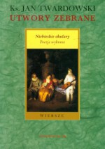 Utwory zebrane. Niebieskie okulary. Poezje wybrane (polish) - Twardowski Jan