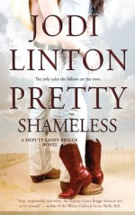 Pretty Shameless (Deputy Laney Briggs) - Jodi Linton