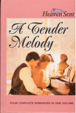 A Tender Melody: A Tender Melody/Piano Lessons/It Only Takes a Spark/Familiar Strangers (Heaven Sent) - Birdie L. Etchison, Gail Sattler, Pamela Kaye Tracy, Gina Fields