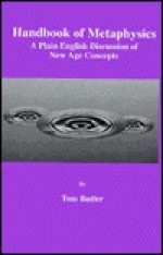 Handbook of Metaphysics: A Plain English Discussion of New Age Concepts - Tom Butler