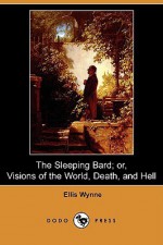 The Sleeping Bard; Or, Visions of the World, Death, and Hell (Dodo Press) - Ellis Wynne, George Borrow