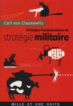 Principes fondamentaux de stratégie militaire (La Petite Collection) - Carl von Clausewitz, Grégoire Chamayou