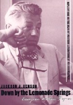 Down By The Lemonade Springs: Essays On Wallace Stegner - Jackson J. Benson