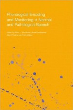 Phonological Encoding and Monitoring in Normal and Pathological Speech - Robert J. Hartsuiker, Roelien Bastiaanse, Albert Postma, Frank Wijnen