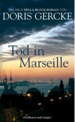 Tod in Marseille: Ein Bella-Block-Roman (German Edition) - Doris Gercke