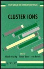 Cluster Ions - Cheuk-Yiu Ng