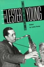 A Lester Young Reader - Lewis Porter