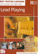 Guitar Lessons Lead Playing: 10 Easy-to-follow Guitar Lessons (Rgt Guitar Lessons) (Rgt Guitar Lessons) - Tony Skinner, Andy Drudy