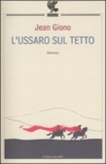 L'ussaro sul tetto - Jean Giono, Liliana Magrini