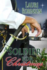 A Soldier For Christmas - Lauri Robinson