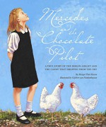 [Mercedes and the Chocolate Pilot: A True Story of the Berlin Airlift and the Candy That Dropped from the Sky] (By: Margot Theis Raven) [published: April, 2002] - Margot Theis Raven