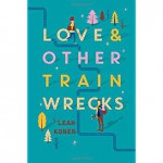 Love and Other Train Wrecks - Leah Konen