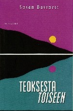 Teoksesta toiseen - Susan Bassnett, Riitta Oittinen, kristiina helander, Reijo Kalvas, kaisa koskinen, Reetu Kurkijärvi, Jorma Penttinen, tommi pohja, sami rouhento