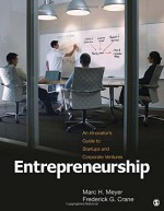 Entrepreneurship: An Innovator's Guide to Startups and Corporate Ventures - Marc H. Meyer, Frederick G. Crane