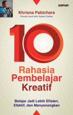 10 Rahasia Pembelajar Kreatif - Khrisna Pabichara