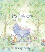 My Little One Little Gift Book - Becky Kelly