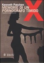 Memorie Di Un Pornografo Timido - Kenneth Patchen, L. Bianciardi